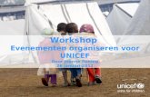 Workshop  Evenementen organiseren voor UNICEF Door Joanne Buning 26 januari 2012