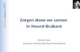 Zorgen doen we samen  in Noord-Brabant Mariet Paes Directeur Provinciale Raad Gezondheid
