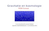 Jo van den Brand & Jeroen Meidam Speciale relativiteitstheorie: 1 en 8 oktober 2012