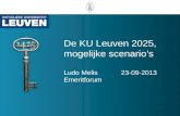 D e KU Leuven 2025, mogelijke scenario’s Ludo Melis            23-09-2013 Emeritforum