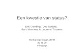 Een kwestie van status? Eric Gerding,  Jos Settels,   Bart Vermeer & Lourens Touwen