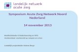 Symposium Acute Zorg Netwerk Noord Nederland  14 november 2013