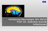 Vorlesung Neurologie WS 09/10 Prof. Dr. Gabriele Arendt Infektionen