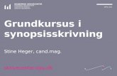 Grundkursus i synopsisskrivning Stine Heger, cand.mag.
