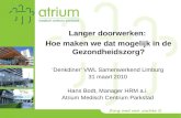 â€Denkdinerâ€™ VWL Samenwerkend Limburg 31 maart 2010 Hans Bodt, Manager HRM a.i