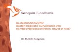 BLOEDBANKAVOND Bacteriologische surveillance van trombocytenconcentraten; zinvol of niet?