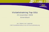 Visitatietraining Top GGz 23 november 2009 Amersfoort drs. Sabine van Logtestijn