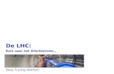 De LHC: Reis naar het Allerkleinste Niels Tuning (Nikhef)