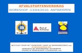 AFVALSTOFFENVERDRAG WORKSHOP -13/04/2010- Antwerpen