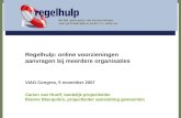 Regelhulp: online voorzieningen aanvragen bij meerdere organisaties VIAG Congres, 5 november 2007