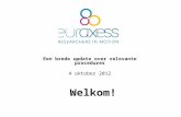 Een brede update over relevante procedures 4 oktober 2012  Welkom!
