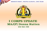I CORPS UPDATE MAJ(P) Donna Rutten 24 Oct 03