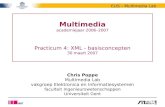 Multimedia academiejaar 2006–2007 Practicum 4: XML - basisconcepten 30 maart 2007