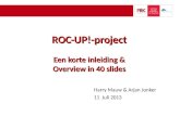 ROC-UP!-project Een korte inleiding & Overview  in 40 slides