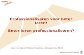 Professionaliseren voor beter leren! Beter leren professionaliseren?