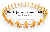 Werk je rot (punt NL) working title