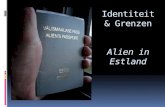 Identiteit & Grenzen Alien  in Estland