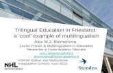 Trilingual Education in Friesland:  a ‘ cool’  example of multilingualism