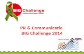 PR & Communicatie  BIG  Challenge 2014