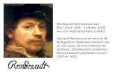 Rembrandt Harmenszoon van Rijn (15 juli 1606 - 4 oktober 1669) was een Nederlands kunstschilder.