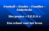 Football – Etudes – Familles – Anderlecht  Het project  « F.E.F.A » Een school voor het leven