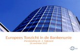 Europees Toezicht in de Bankenunie Persbriefing dr. J.  Sijbrand 25 november 2013