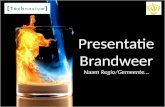 Presentatie Brandweer Naam  Regio/Gemeente…