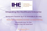 Integrating the Healthcare Enterprise Versterken Toezicht  op IT &  Innovatie  in de zorg