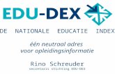 DE  NATIONALE  EDUCATIE  INDEX één neutraal adres  v oor opleidingsinformatie Rino Schreuder