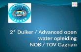 2* Duiker /  Advanced  open water opleiding NOB / TOV Gagnan