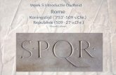 Rome Koningstijd (‘753’-509 v.Chr.)  Republiek (509 -27 v.Chr.) Mounir Lahcen