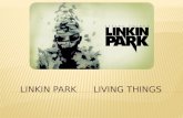 Linkin  park living  things