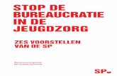 Stop de bureaucratie in de jeugdzorg Zes voorstellen van de SP - November 2008