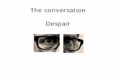 The conversation despair