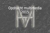 Opdracht multimedia 2015 - eerste versie