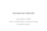 Municipality of Utrecht, presentation on innovation and contributive ways of working