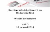 Rechtspraak Arbeidsrecht en Onderwijs 2013 Willem Lindeboom