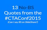 13 No-BS Conversion �Quotes from the #CTAConf2015