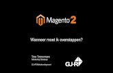 Magento 2 Seminar - Timo Timmermans - Wanneer moet ik overstappen?
