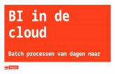 BI in de cloud: Batch processen van dagen naar uren