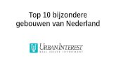 Urban Interest - Top 10 bijzondere gebouwen in Nederland