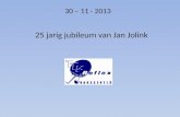 Presentatie 25 jarig jubileum Jan Jolink