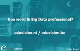 Eduvision - Webinar Hoe Word Ik Big Data Professional?