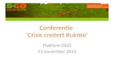 Conferentie Platform DCO - Crisis Creëert Ruimte - 13 november 2012