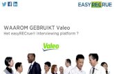 Waroom gebruikt VALEO het easyRECrue interviewing platform ?