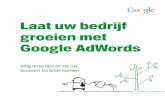 Laat uw bedrijf groeien met Google AdWords · PDF fileHelp-bronnen voor AdWords 32 Woordenlijst 33. 4 ... die naar uw producten zoeken. Het Google-systeem beloont u vervolgens met