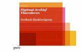 Digitaal Archief Vlaanderen · PDF file• Ondersteuning van zoeken op tekst ... • Een digitaal archief laat gemakkelijker toe preservatie op te volgen en hiervoor de nodige strategieën