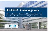 HSD Campus - The Hague Security Delta · PDF fileDe HSD Campus is het innovatiecentrum van het Nederlandse veiligheidscluster, met living labs, ontmoetings- en oplei-dingsfaciliteiten,