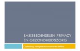 BASISBEGINSELEN PRIVACY EN GEZONDHEIDSZORGwiki.belrai.org/nl/attach/Security/Basisbeginselen privacy en... · Outline Waarom privacy? Het wettelijk kader: De WVP Achtergrond Structuur