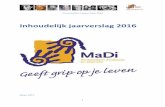 Inhoudelijke rapportage 2016 - MaDi Zuid Oost en Diemen verantwoording 2016.pdf · ... welzijn en welvaart ... en ervaren vaker problemen met werk, wonen, ... De projecten in het
